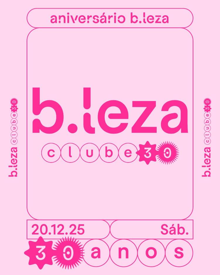 30º ANIVERSÁRIO B.LEZA   20/12  B.LEZA