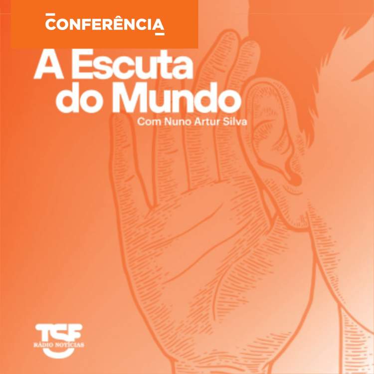 Conferências 'A Escuta do Mundo', por Nuno Artur Silva