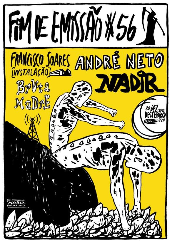 Fim de Emissão#56 | Francisco Soares| André Neto | Nadir | Bruta Madre