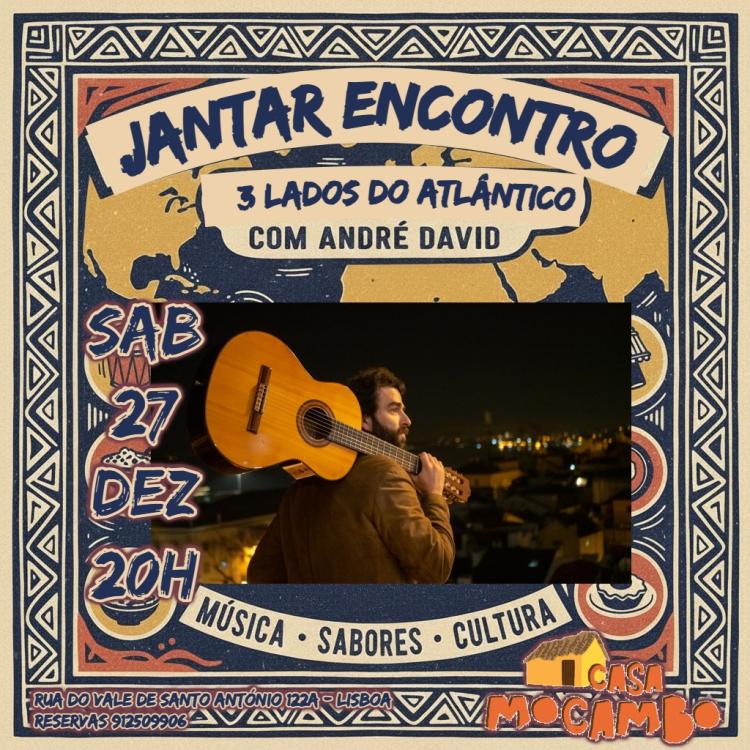 Jantar Encontro nos 3 Lados do Atlântico com André David 