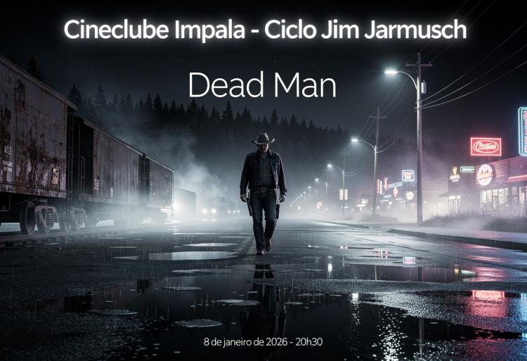Cineclube Impala - Ciclo Jim Jarmusch – Dead Man
