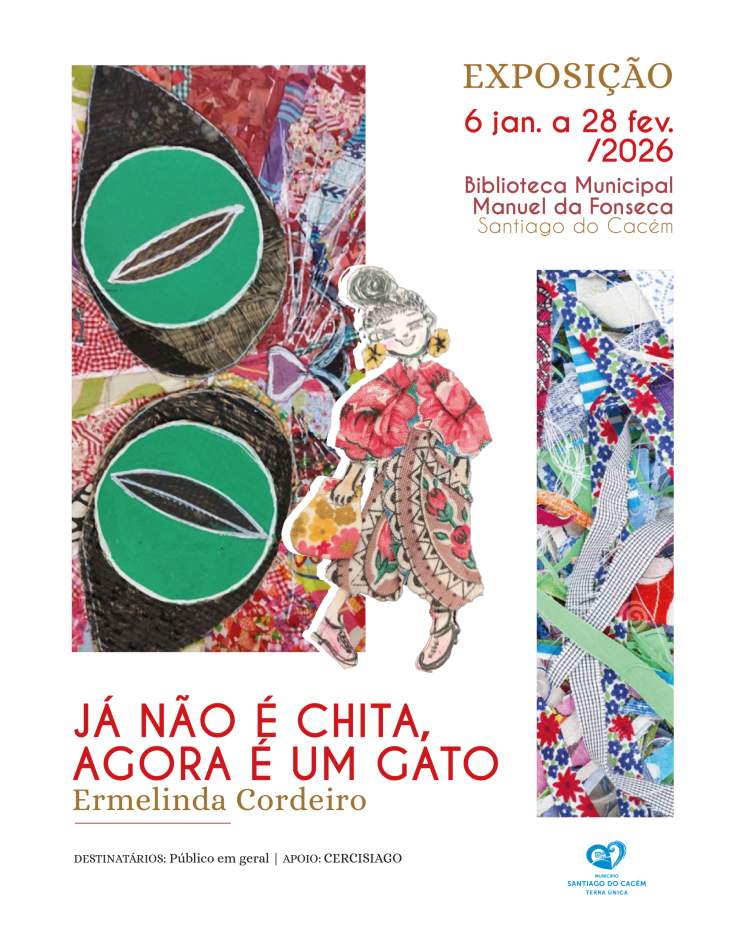 Exposição de Ermelinda Cordeiro – Já não é chita agora é um gato