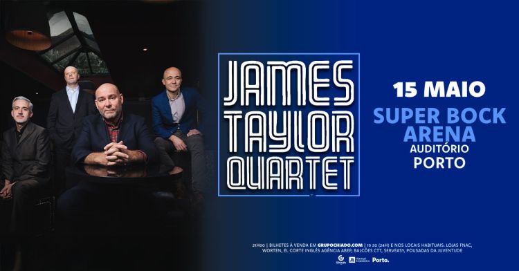 James Taylor Quartet - 15 Maio, 21:00