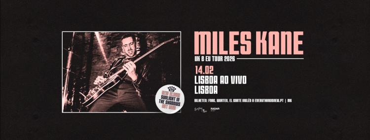 MILES KANE // LAV - LISBOA AO VIVO