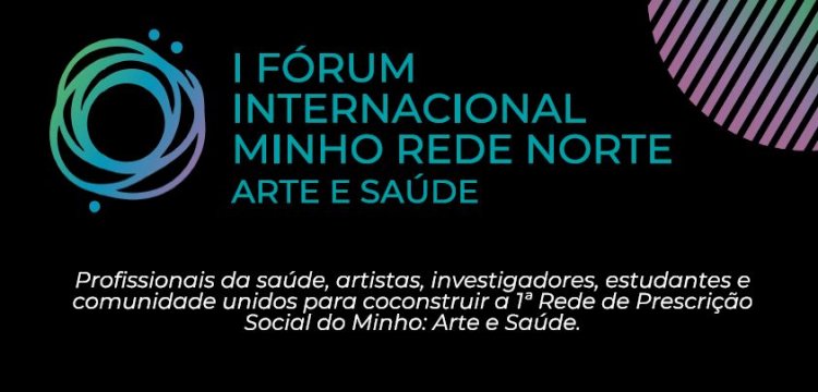 I Fórum de Prescrição Social da Região do Minho: Arte e Saúde