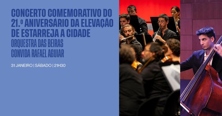CONCERTO COMEMORATIVO DO 21.º  ANIVERSÁRIO DA ELEVAÇÃO DE ESTARREJA A CIDADE  