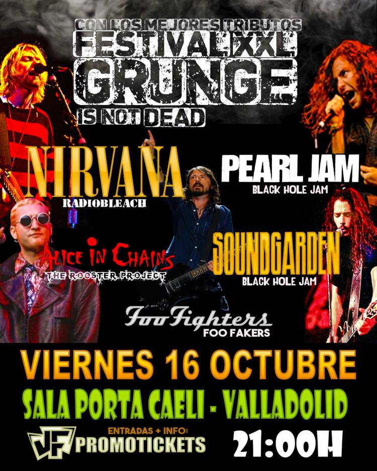 FESTIVAL GRUNGE IS NOT DEAD XXL Homenaje a Nirvana/Foo Fighters/Pearl Jam/Soundgarden/Alice in Chain
