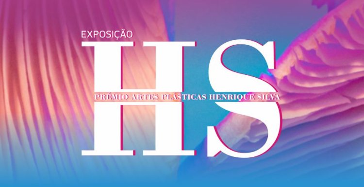 Exposição 'Prémio de Artes Plásticas Henrique Silva'