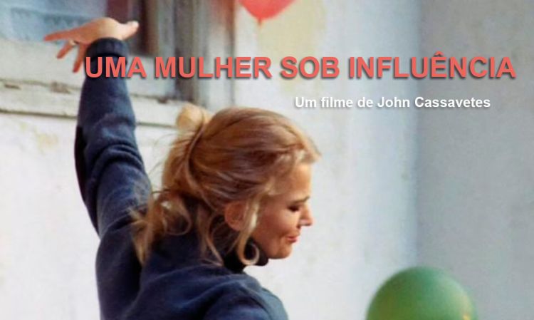 Cineclube Impala - Ciclo John Cassavetes – Uma mulher sob influência