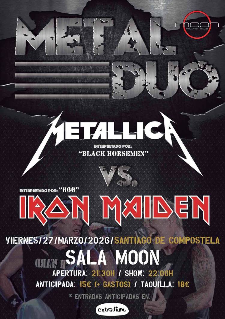 METAL DUO - Metallica Vs. Iron Maiden (Santiago de Compostela - SALA MOON)