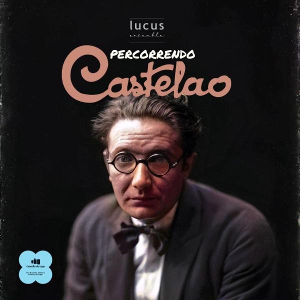 Percorrendo Castelao - Lucus Ensemble