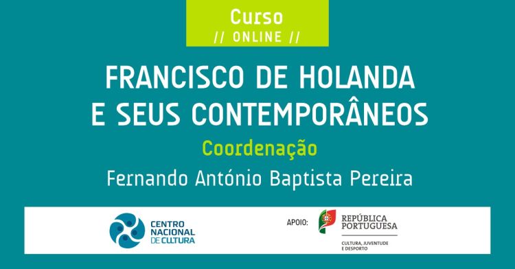 [Curso online] - Francisco de Holanda e os seus contemporâneos
