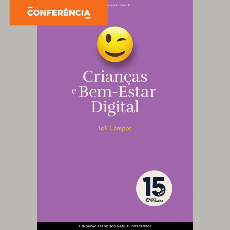 'Como Construir o Bem-Estar Digital das Crianças?' por Ioli Campos, Mário Cordeiro e Marta Gonçalves