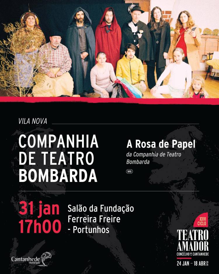 XXVI Ciclo de Teatro Amador de Cantanhede - 'A rosa de papel', pela Companhia de Teatro Bombarda