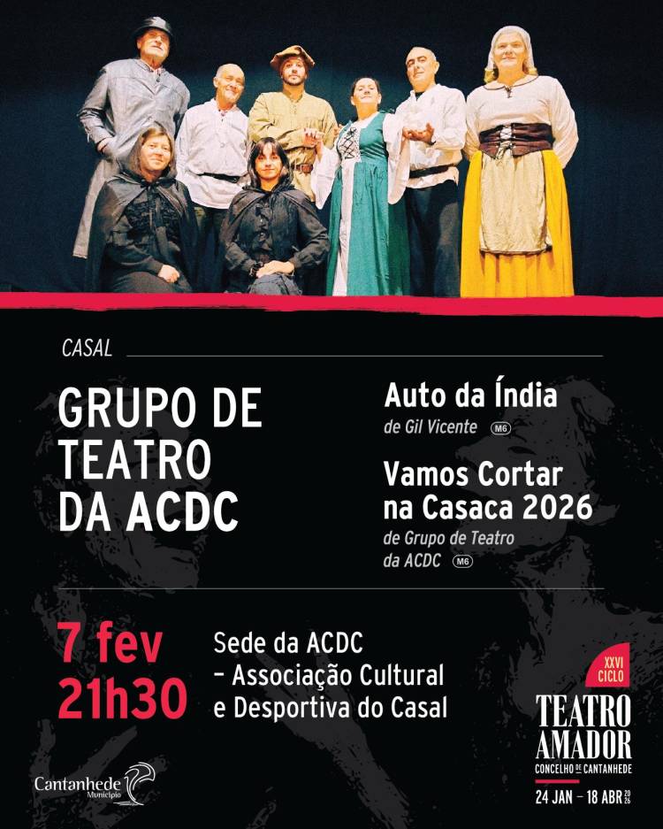 XXVI Ciclo de Teatro Amador de Cantanhede - 'Auto da Índia' e 'Vamos cortar na casaca 2026', pelo Grupo de Teatro da ACDC