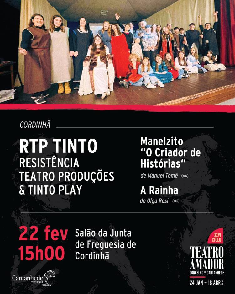 XXVI Ciclo de Teatro Amador de Cantanhede - 'Manelzito, o criador de histórias' e 'A rainha', pela RTP Tinto - Resistência Teatro Produções & Tinto Play