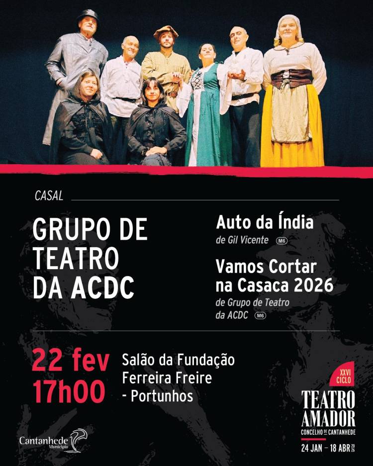 XXVI Ciclo de Teatro Amador de Cantanhede - 'Auto da Índia' e 'Vamos cortar na casaca 2026', pelo Grupo de Teatro da ACDC