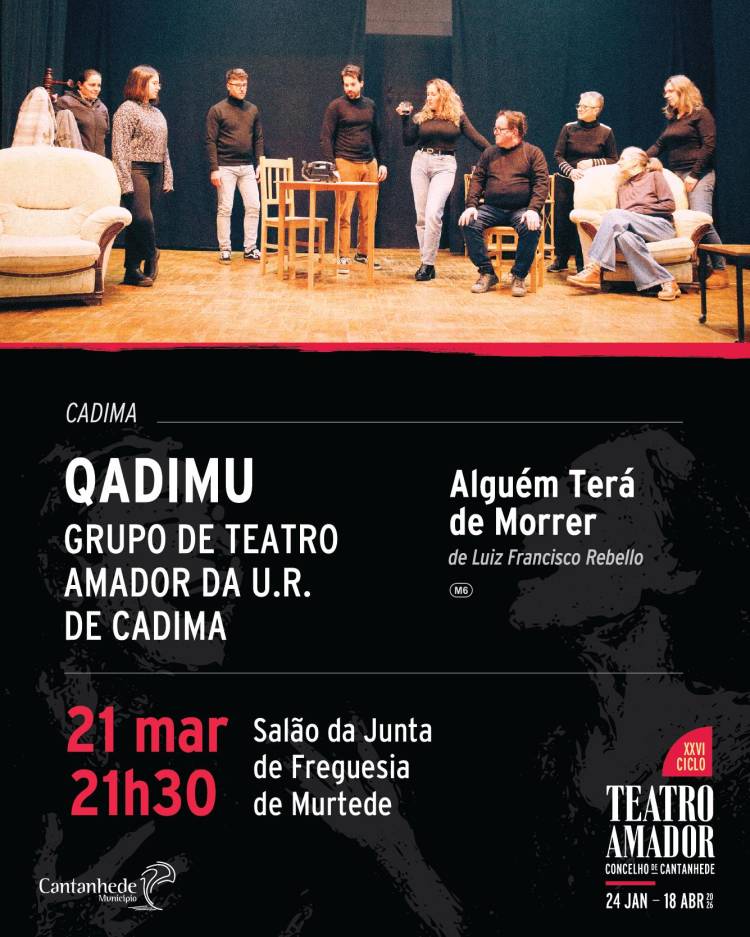 XXVI Ciclo de Teatro Amador de Cantanhede - 'Alguém terá de morrer', pelo QADIMU - Grupo de Teatro Amador da União Recreativa de Cadima