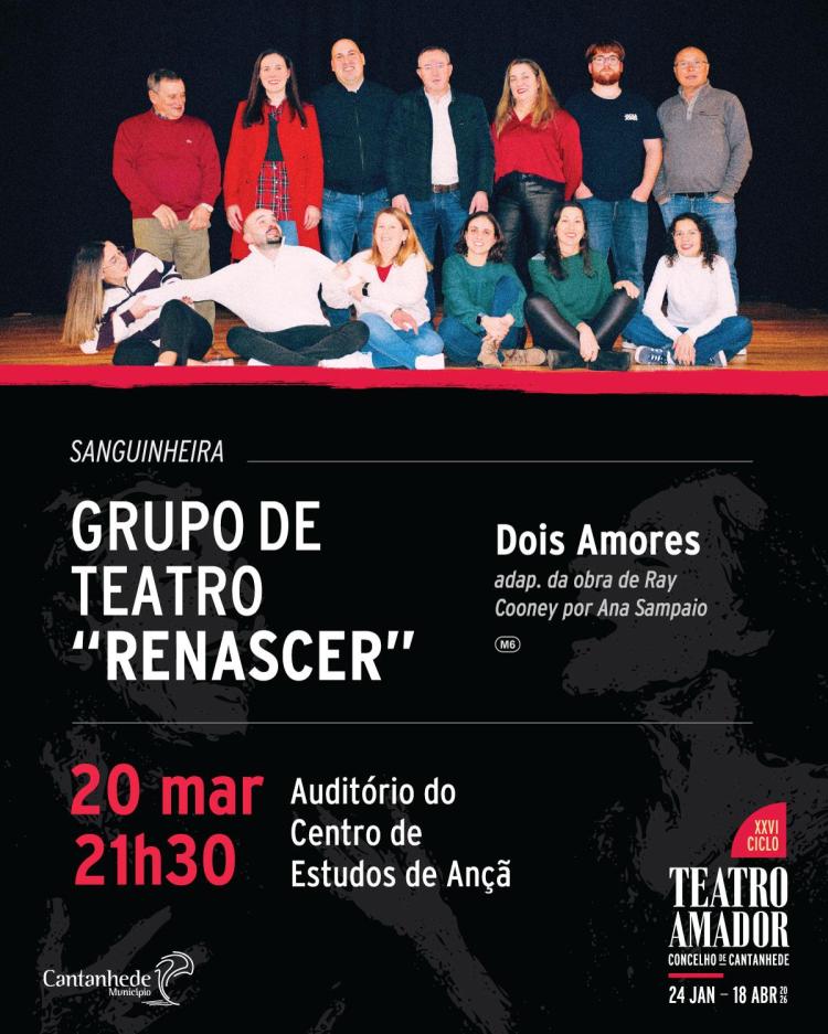 XXVI Ciclo de Teatro Amador de Cantanhede - 'Dois amores', pelo Grupo de Teatro 'Renascer'
