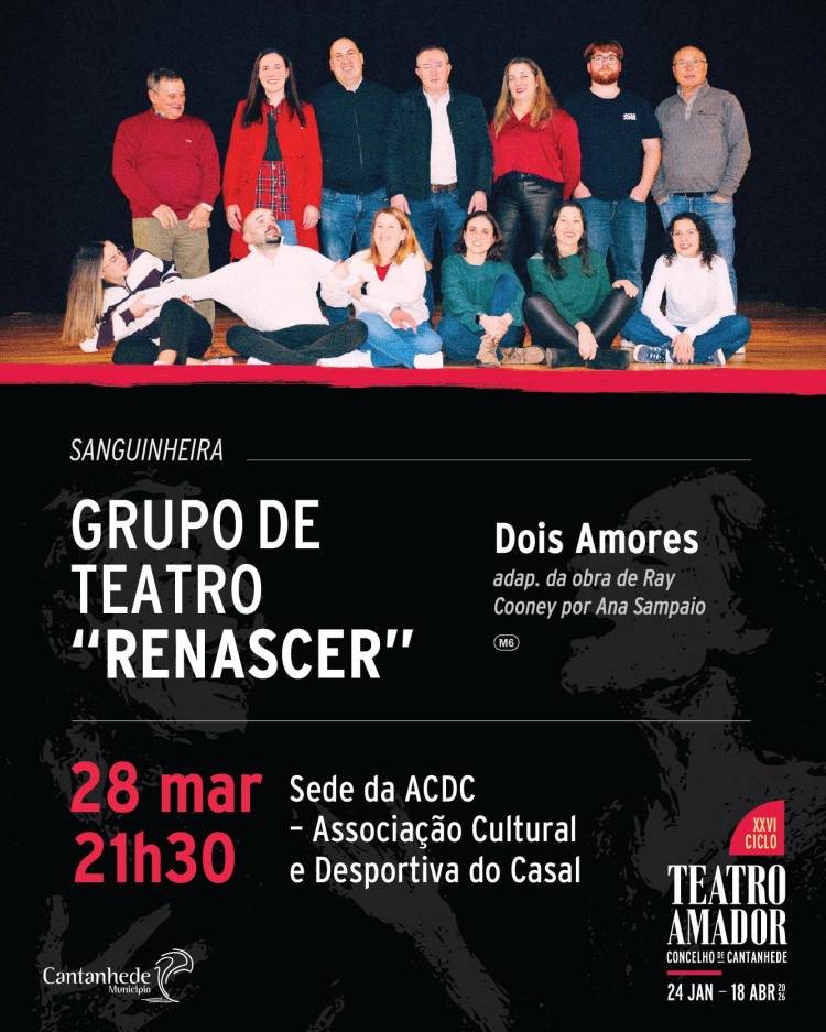 XXVI Ciclo de Teatro Amador de Cantanhede - 'Dois amores', pelo Grupo de Teatro 'Renascer'