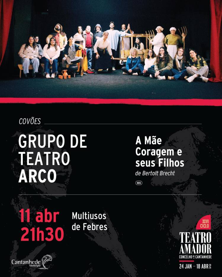 XXVI Ciclo de Teatro Amador de Cantanhede - 'A mãe coragem e seus filhos', pelo Grupo de Teatro ARCO
