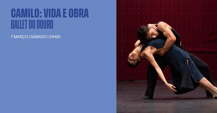 CAMILO: VIDA E OBRA com o BALLET DO DOURO