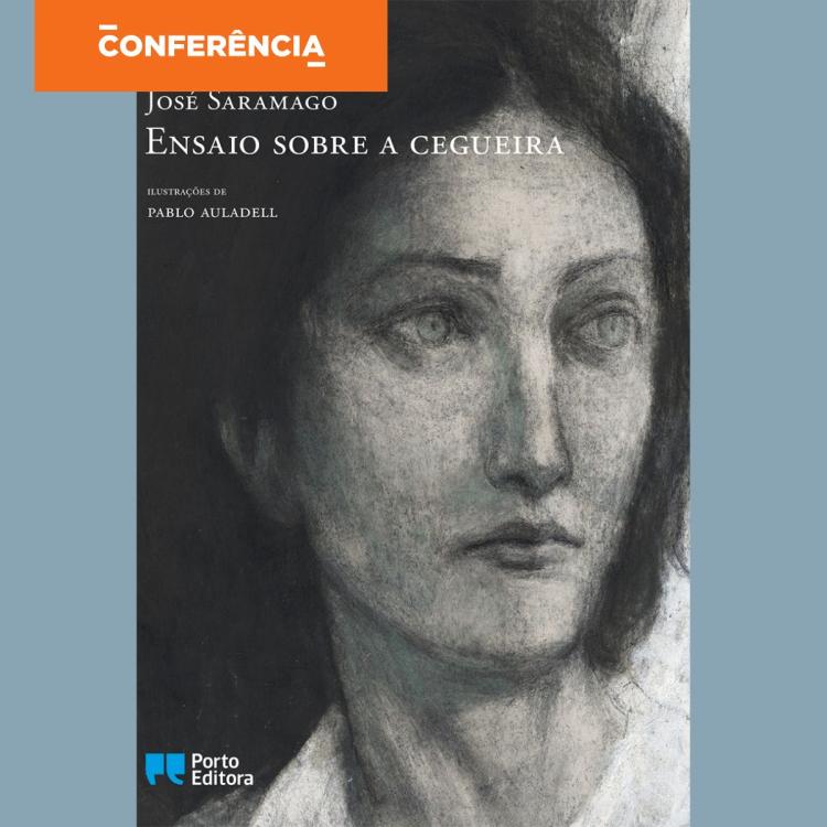 Conversa em torno da nova edição de 'Ensaio Sobre a Cegueira' de José Saramago