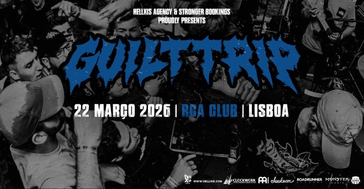 GUILT TRIP + supports @ RCA Club - Lisboa