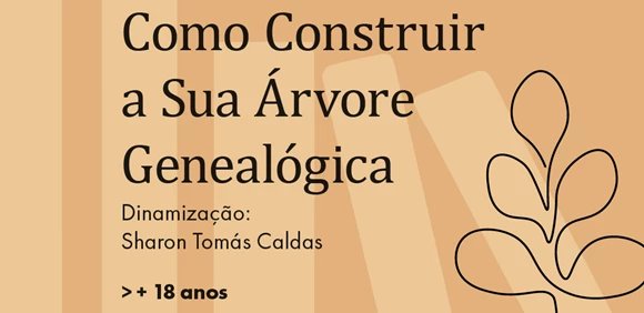 Workshop | Como construir a sua árvore genealógica