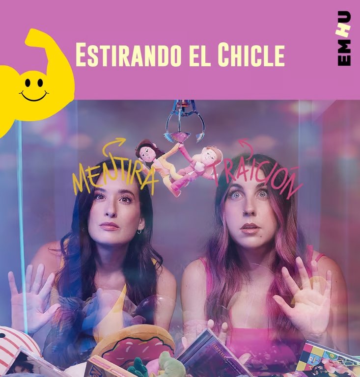 EMHU 2026. CAROLINA IGLESIAS Y VICTORIA MARTÍN. ESTIRANDO EL CHICLE: EL SHOW DE MENTIRA Y TRACIÓN