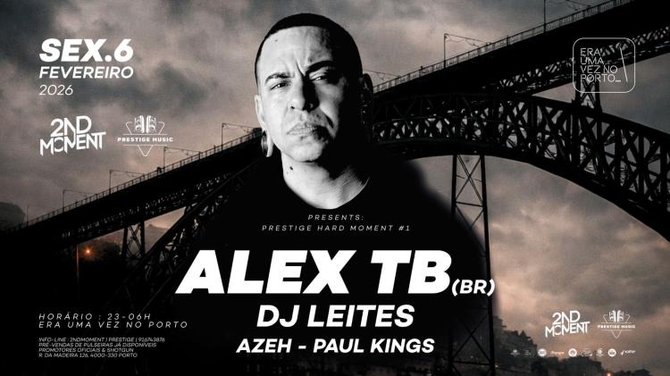  THE PRESTIGE HARD MOMENT #1 w/ALEX TB & DJ LEITES & AZEH & PAUL KINGS AT ERAUMVEZNOPORTO - PORTO