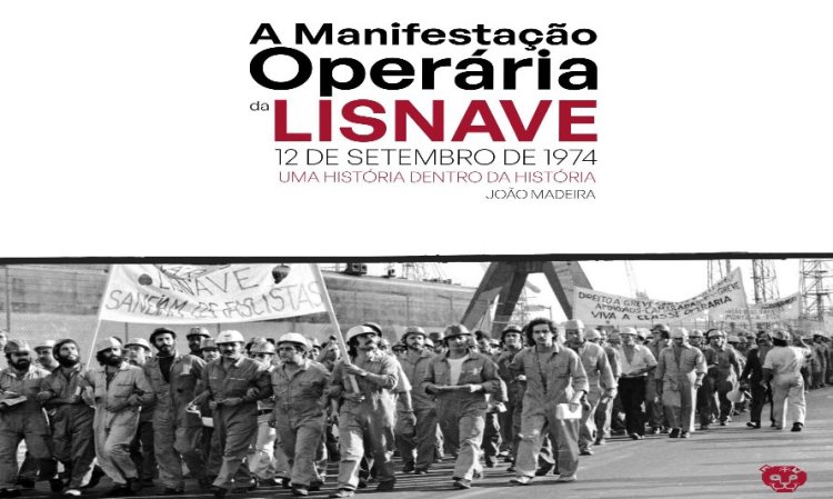 A Manifestação Operária da Lisnave: 12 de Setembro de 1974, de João Madeira