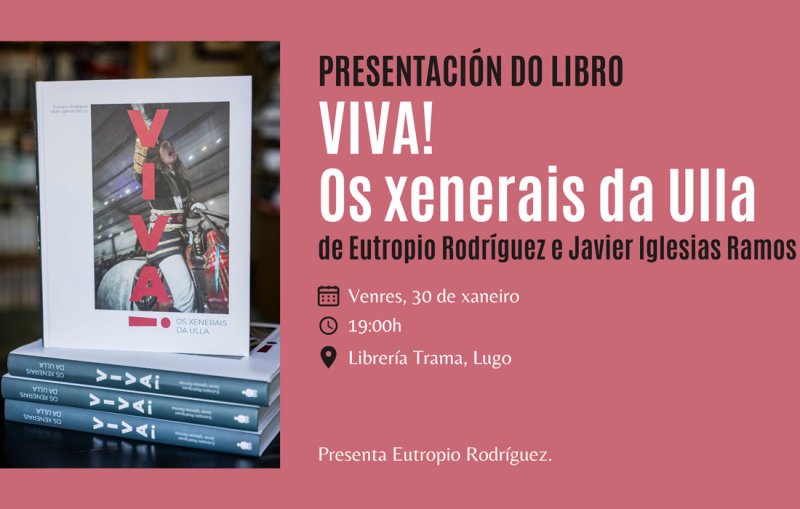 Presentación del libro 'VIVA! Os xenerais da Ulla' de Eutropio Rodríguez e Javier Iglesias