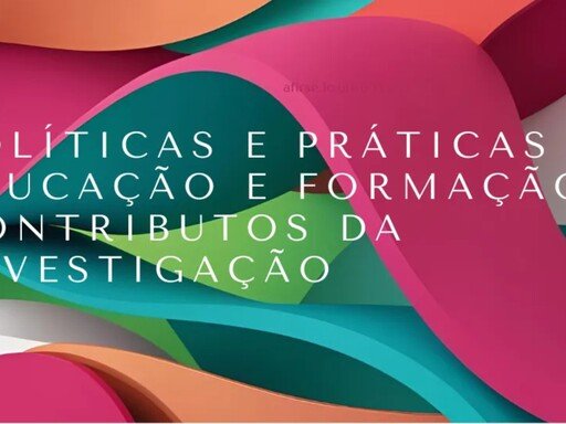 Políticas e Práticas de Educação e Formação: contributos da investigação