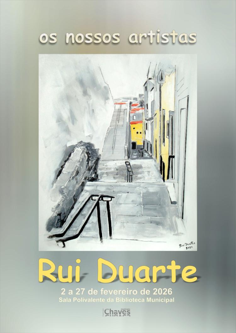 “OS NOSSOS ARTISTAS” - EXPOSIÇÃO DE PINTURA “PORTO, da Judiaria à Ribeira”,  DE RUI DUARTE