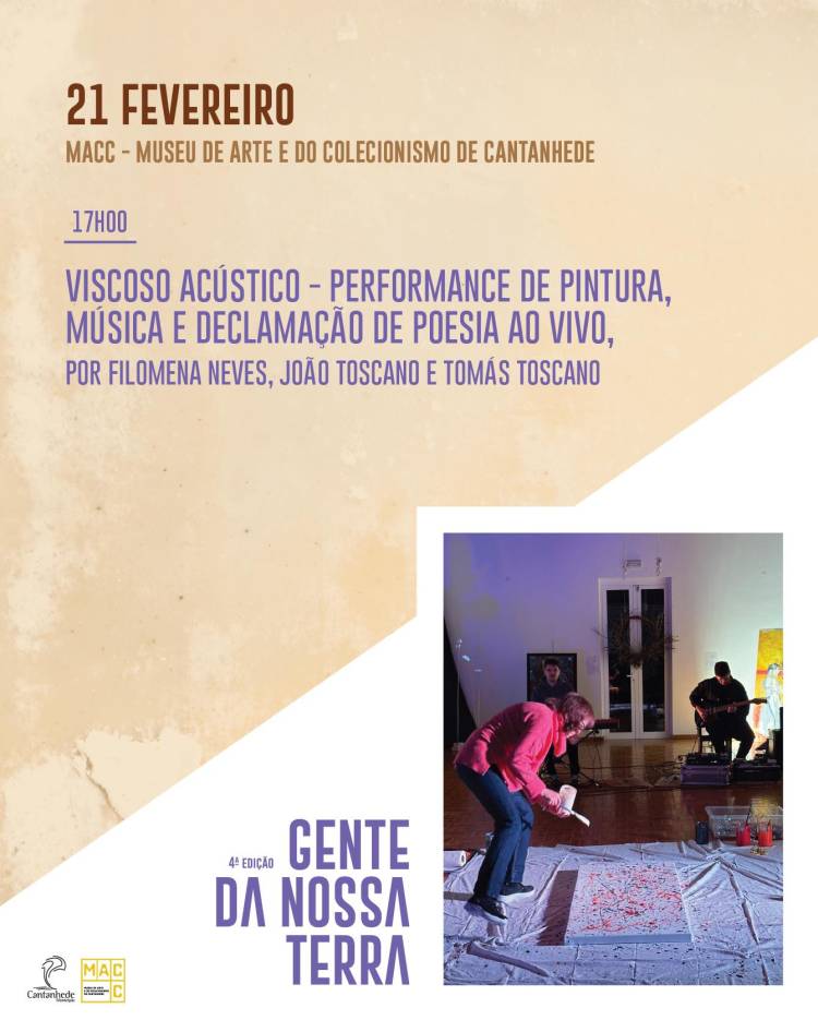 Gente da nossa terra - Maria Amélia Magalhães Carneiro: Viscoso Acústico: Performance de Pintura, Música e declamação de Poesia ao vivo, com Filomena Neves, João Toscano e Tomás Toscano