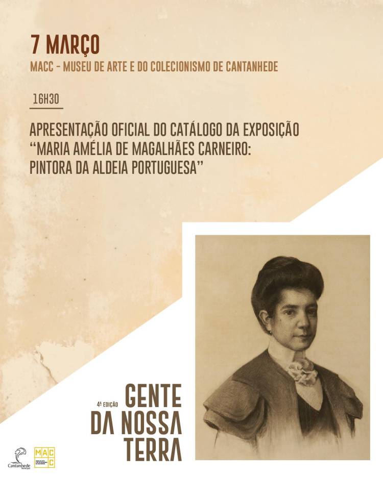 Gente da nossa terra - Maria Amélia de Magalhães Carneiro: Apresentação oficial do catálogo da exposição 'Maria Amélia de Magalhães Carneiro: pintora da Aldeia Portuguesa'