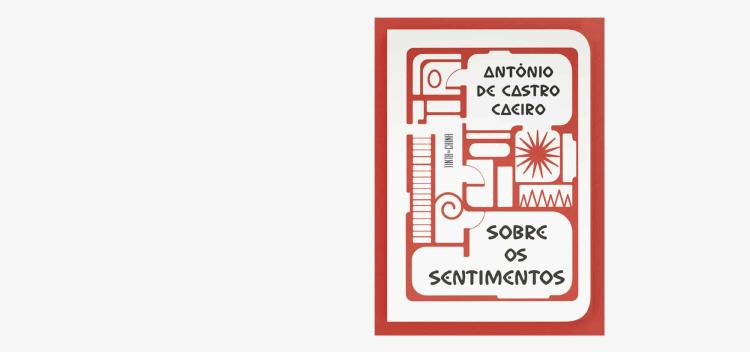 Lançamento do livro Sobre os sentimentos de António Castro Caeiro