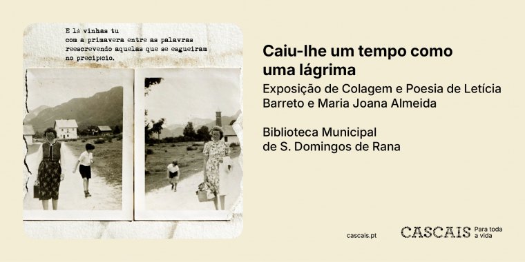 Caiu-lhe um tempo como uma lágrima: Exposição de Colagem e Poesia de Letícia Barreto e Maria Joana Almeida