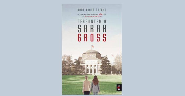 Clube de Leitura - “Perguntem a Sarah Gross”, de João Pinto
