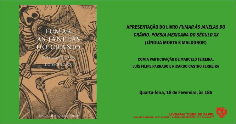 Apresentação do livro Fumar às Janelas do Crânio. Poesia Mexicana do Século XX