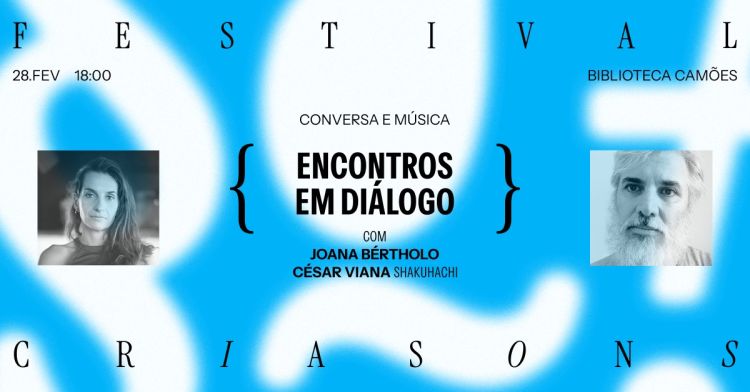 Encontros em Diálogo: Joana Bértholo e César Viana