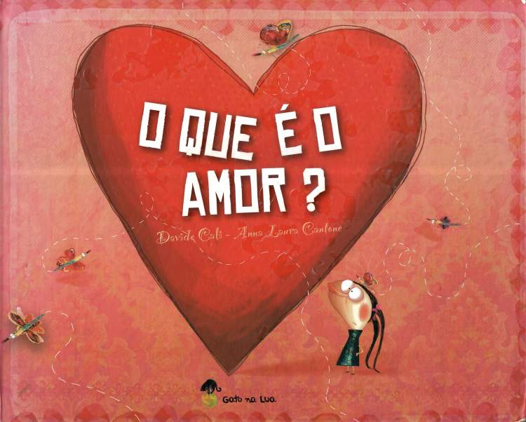 Sábados com Contos para Famílias - 'O que é o amor?' de Davide Cali e ilustração de Anna Cantone