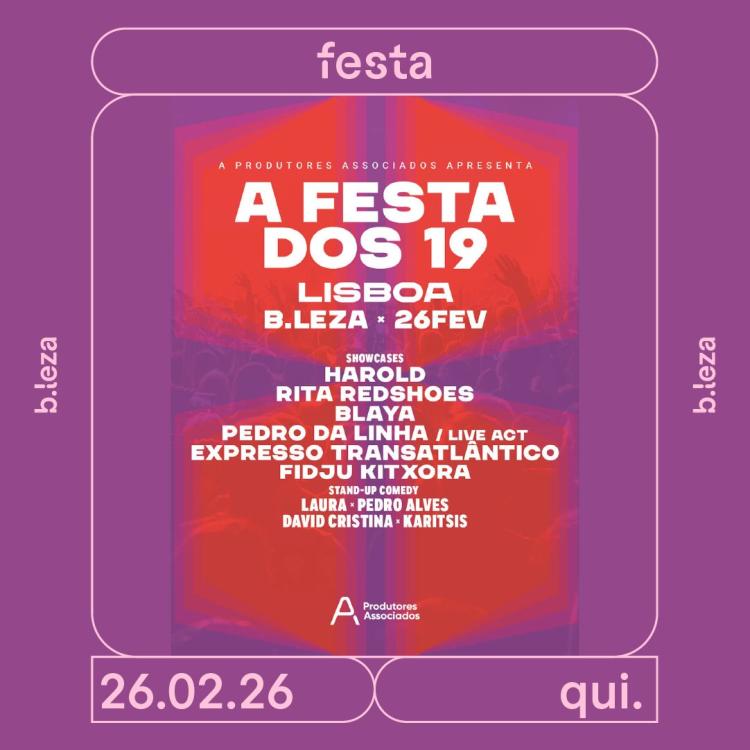 A FESTA DOS 19  26/02  B.LEZA