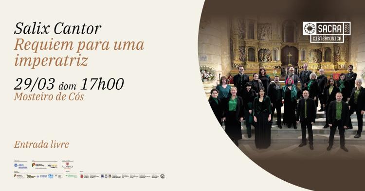 Salix Cantor · Requiem para uma imperatriz · Mosteiro de Cós · Cistermúsica Sacra