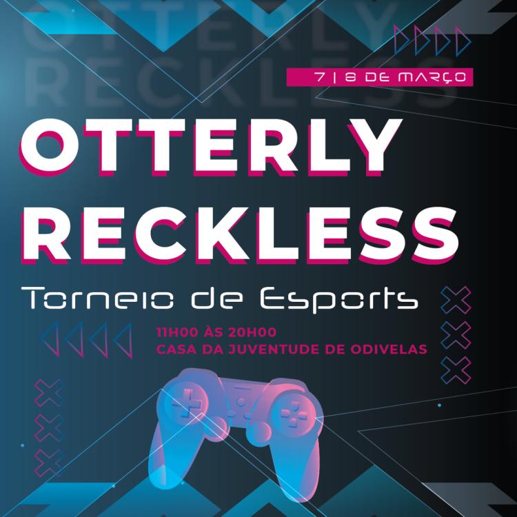 OTTERLY RECKLESS | Torneio de Esports