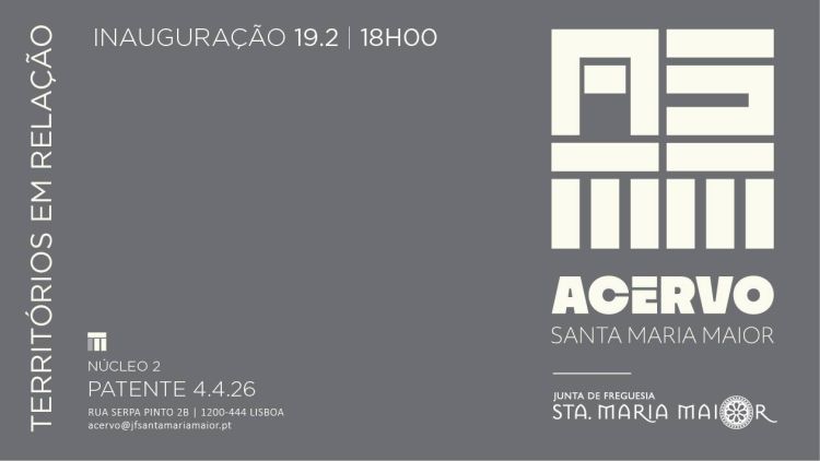 ACERVO SANTA MARIA MAIOR | EXPOSIÇÃO TERRITÓRIOS EM RELAÇÃO