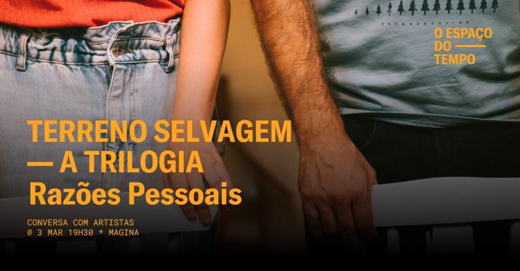 Terreno Selvagem — A Trilogia | Razões Pessoais