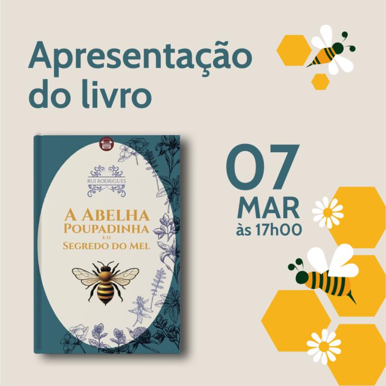 “A ABELHA POUPADINHA E O SEGREDO DO MEL”, de Rui Rodrigues | Apresentação de livro