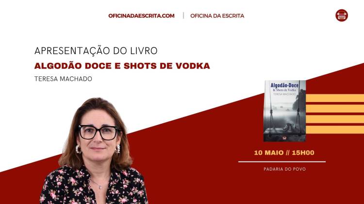 Apresentação do Livro Algodão Doce e Shots de Vodka, de Teresa Machado